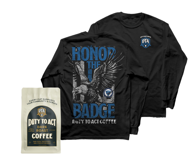 Honor The Badge Long Sleeve & Dark Roast