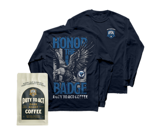 Honor The Badge Long Sleeve & Dark Roast